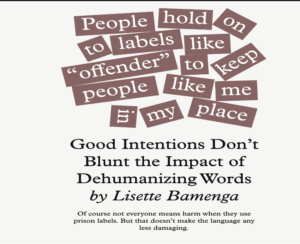 How we refer to those currently incarcerated is another way that we might dehumanize them. This is work being done by The Marshall Project. 